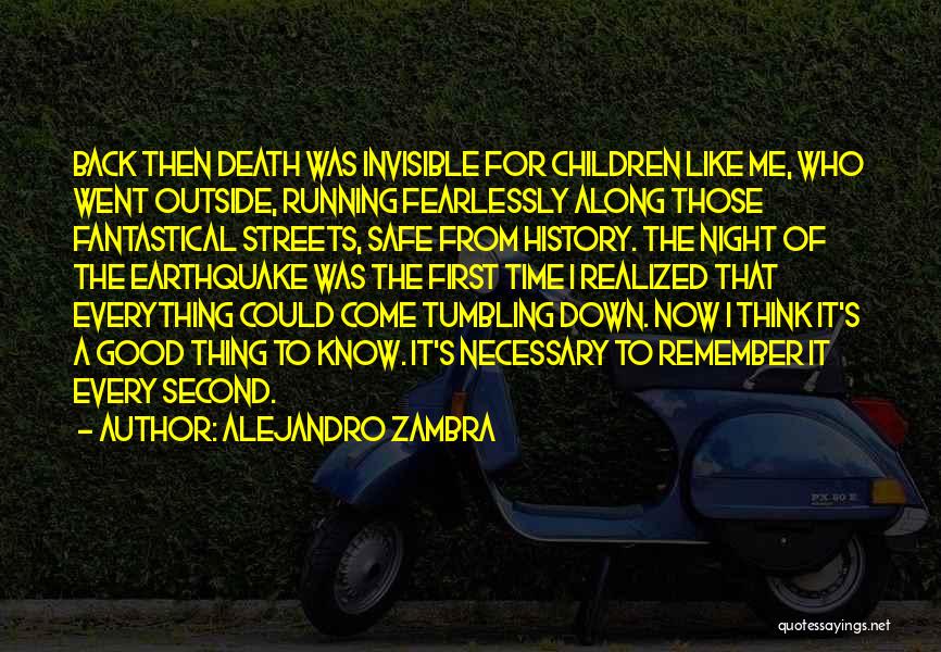 Come Running Back Quotes By Alejandro Zambra