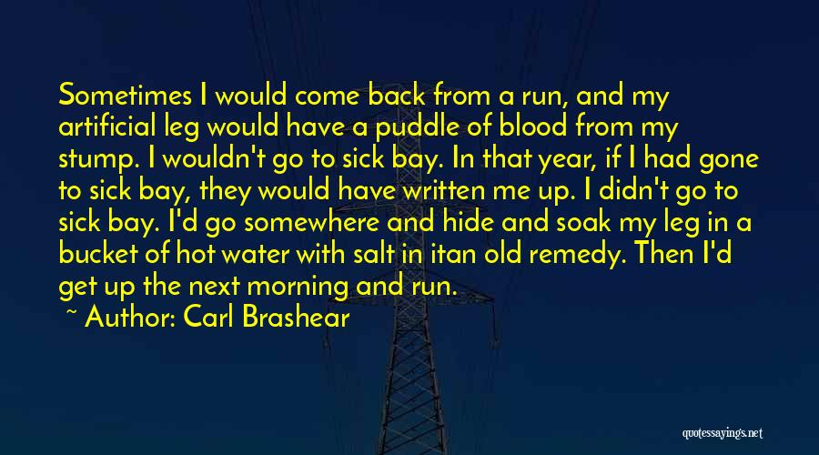 Come Running Back Quotes By Carl Brashear