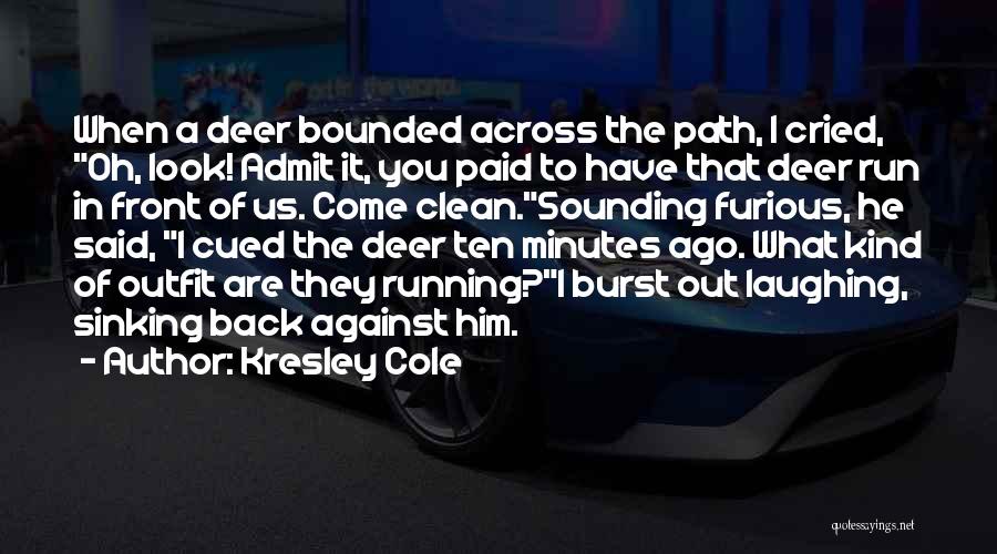 Come Running Back Quotes By Kresley Cole