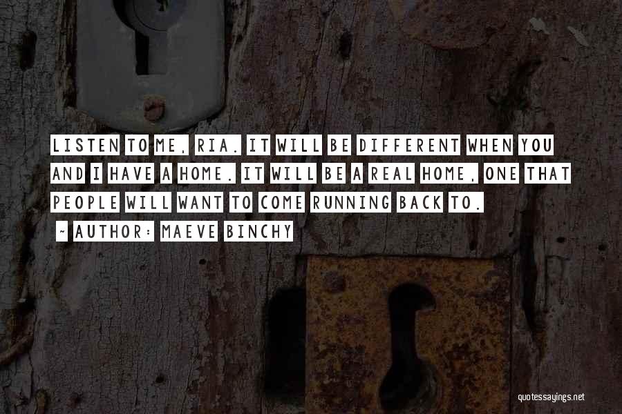 Come Running Back Quotes By Maeve Binchy