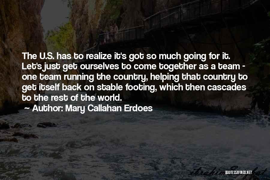 Come Running Back Quotes By Mary Callahan Erdoes