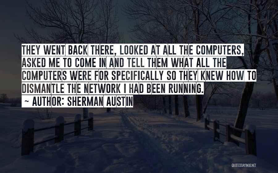 Come Running Back Quotes By Sherman Austin