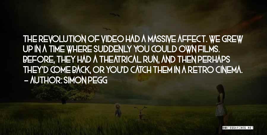 Come Running Back Quotes By Simon Pegg