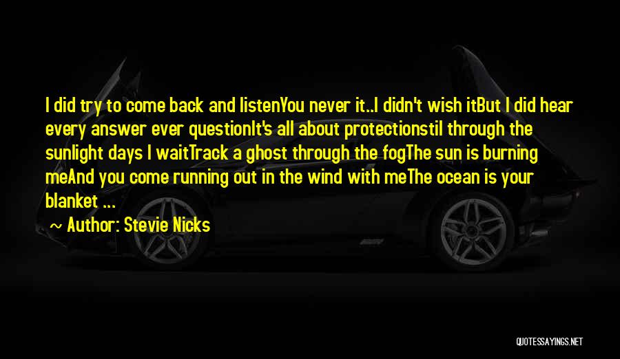 Come Running Back Quotes By Stevie Nicks