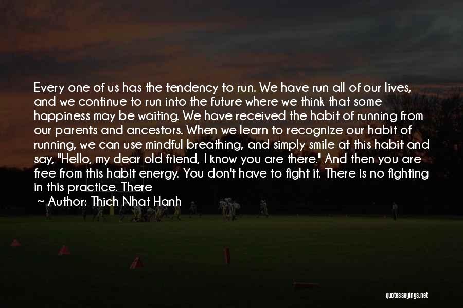 Come Running Back Quotes By Thich Nhat Hanh
