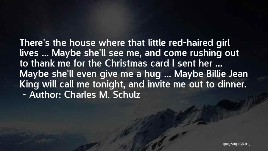 Come See Me Tonight Quotes By Charles M. Schulz