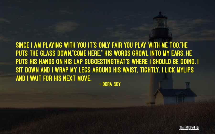 Come Sit With Me Quotes By Dora Sky Come Sit With Me Quotes By Dora Sky