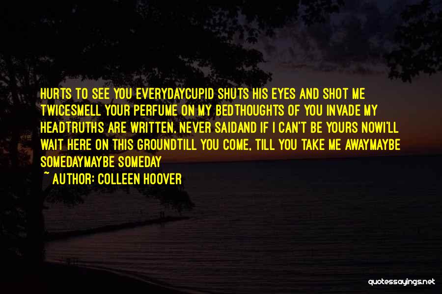 Come Take Me Away Quotes By Colleen Hoover