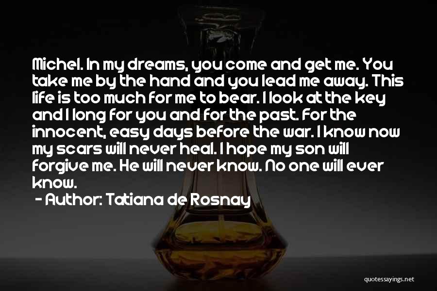Come Take Me Away Quotes By Tatiana De Rosnay