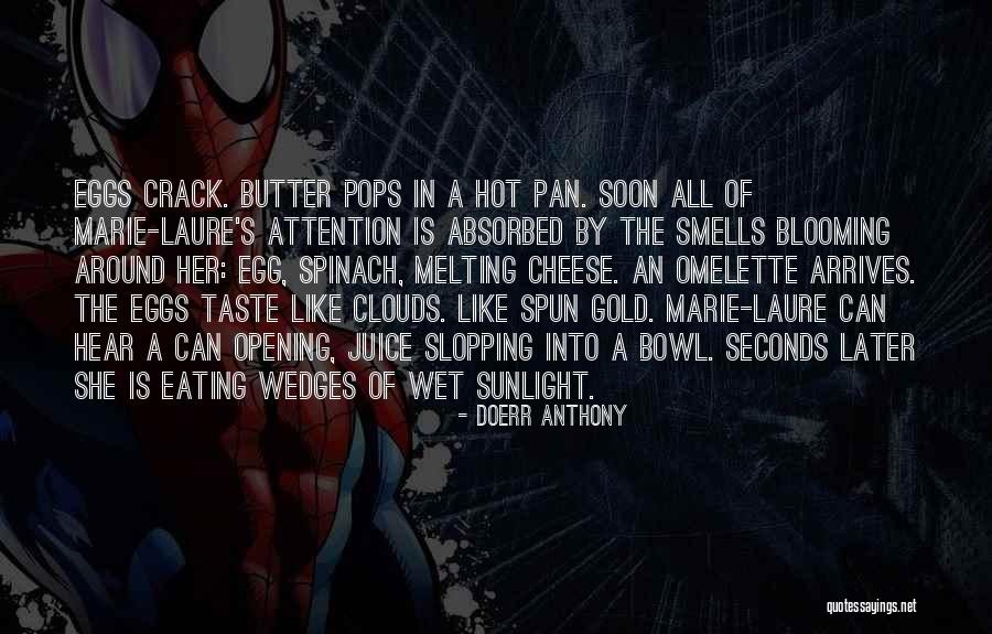 Come Taste This Wet Quotes By Doerr Anthony Come Taste This Wet Quotes By Doerr Anthony