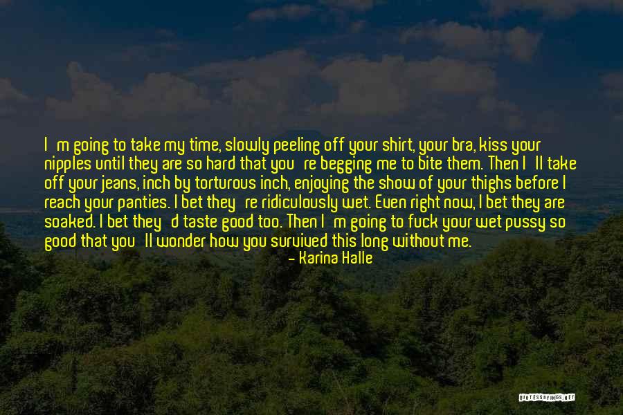 Come Taste This Wet Quotes By Karina Halle Come Taste This Wet Quotes By Karina Halle
