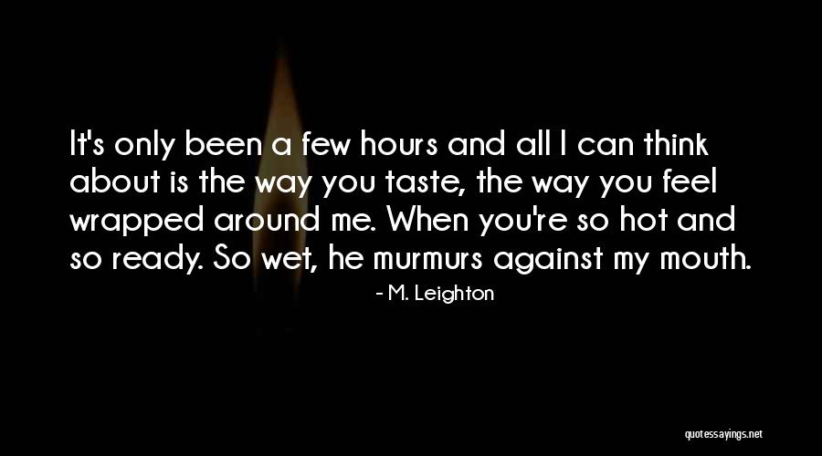 Come Taste This Wet Quotes By M. Leighton Come Taste This Wet Quotes By M. Leighton