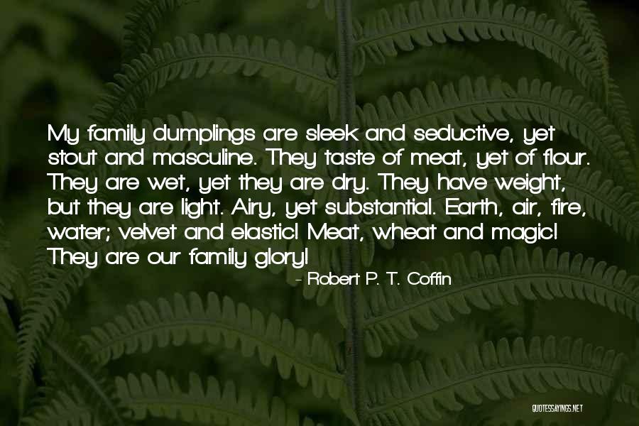 Come Taste This Wet Quotes By Robert P. T. Coffin Come Taste This Wet Quotes By Robert P. T. Coffin