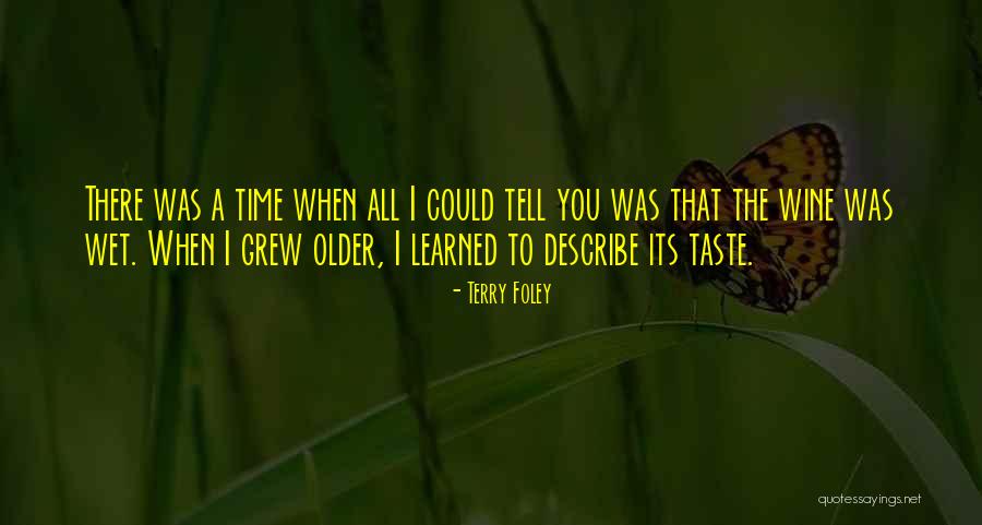 Come Taste This Wet Quotes By Terry Foley Come Taste This Wet Quotes By Terry Foley