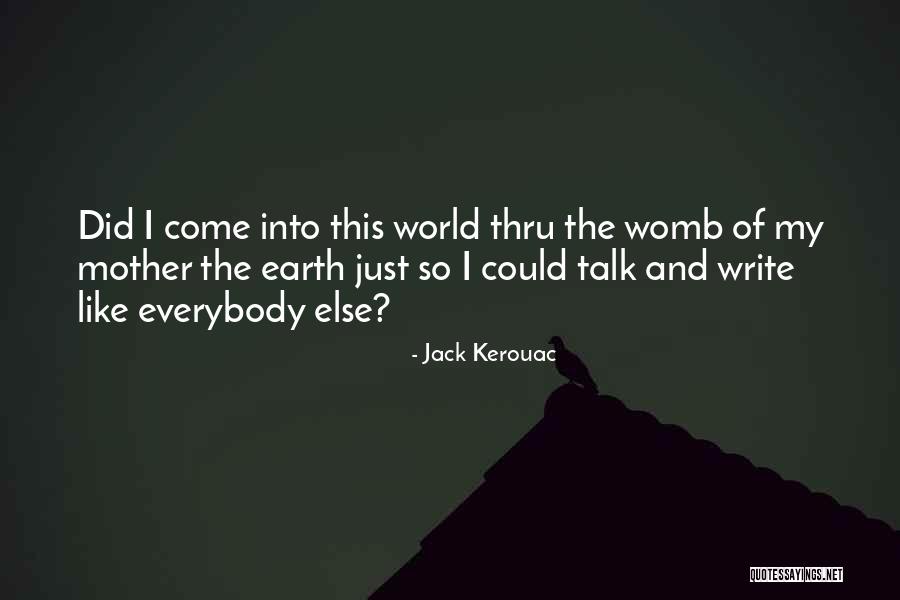 Come Thru Quotes By Jack Kerouac