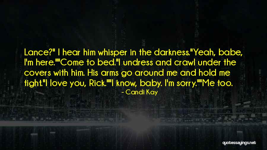 Come To Bed Quotes By Candi Kay Come To Bed Quotes By Candi Kay