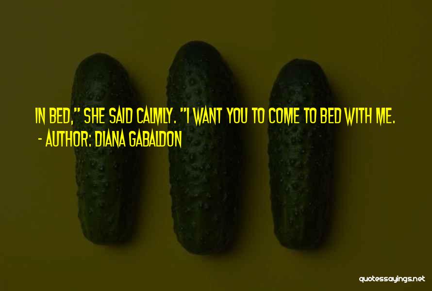 Come To Bed Quotes By Diana Gabaldon