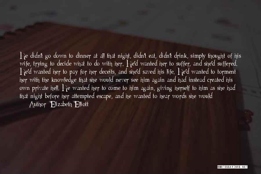 Come To Bed Quotes By Elizabeth Elliott