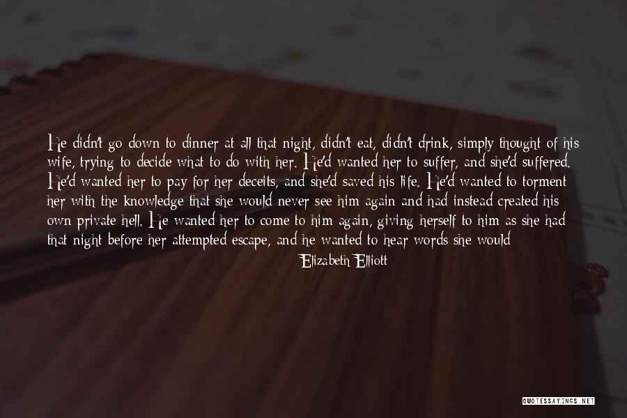 Come To Bed Quotes By Elizabeth Elliott