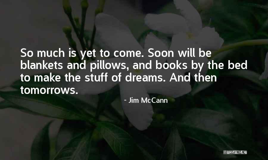 Come To Bed Quotes By Jim McCann