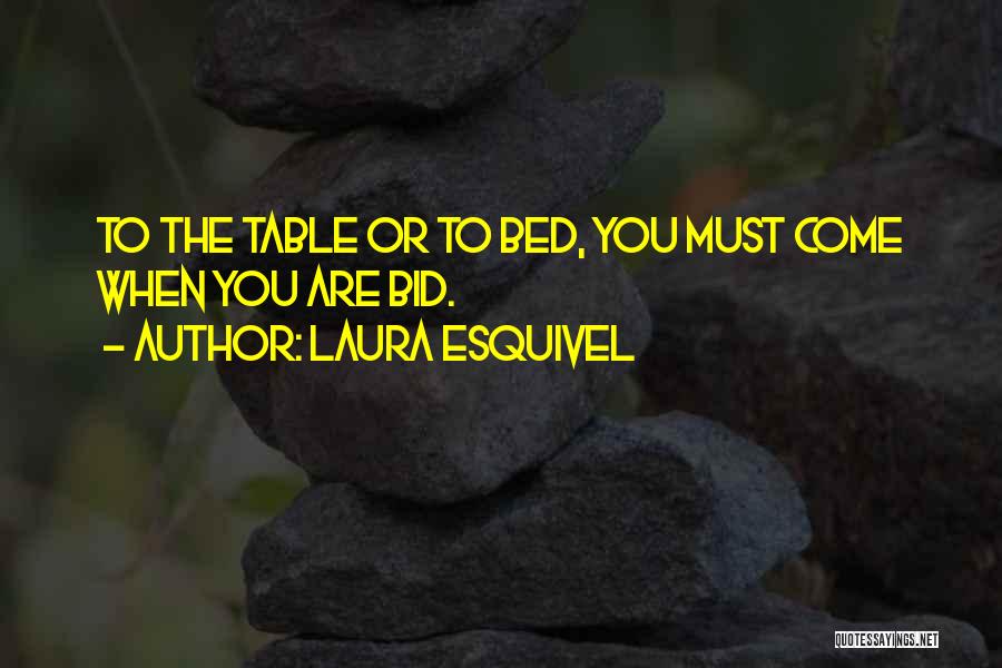 Come To Bed Quotes By Laura Esquivel