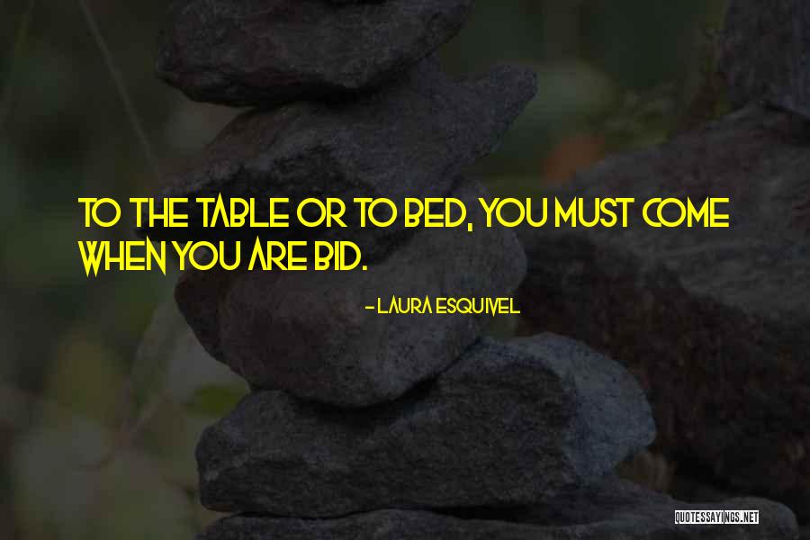 Come To Bed Quotes By Laura Esquivel Come To Bed Quotes By Laura Esquivel