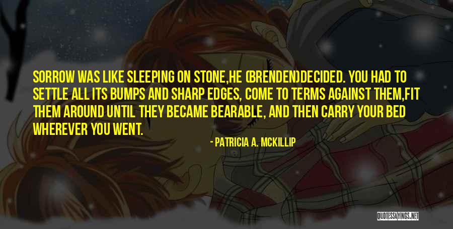 Come To Bed Quotes By Patricia A. McKillip