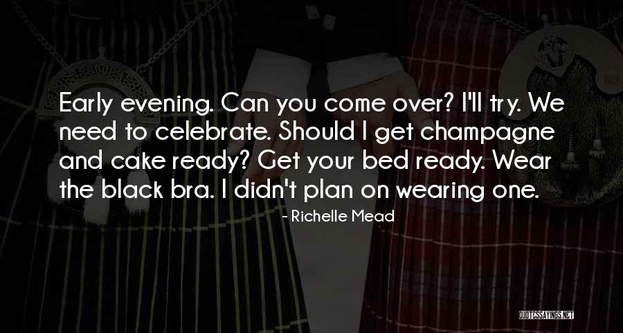 Come To Bed Quotes By Richelle Mead