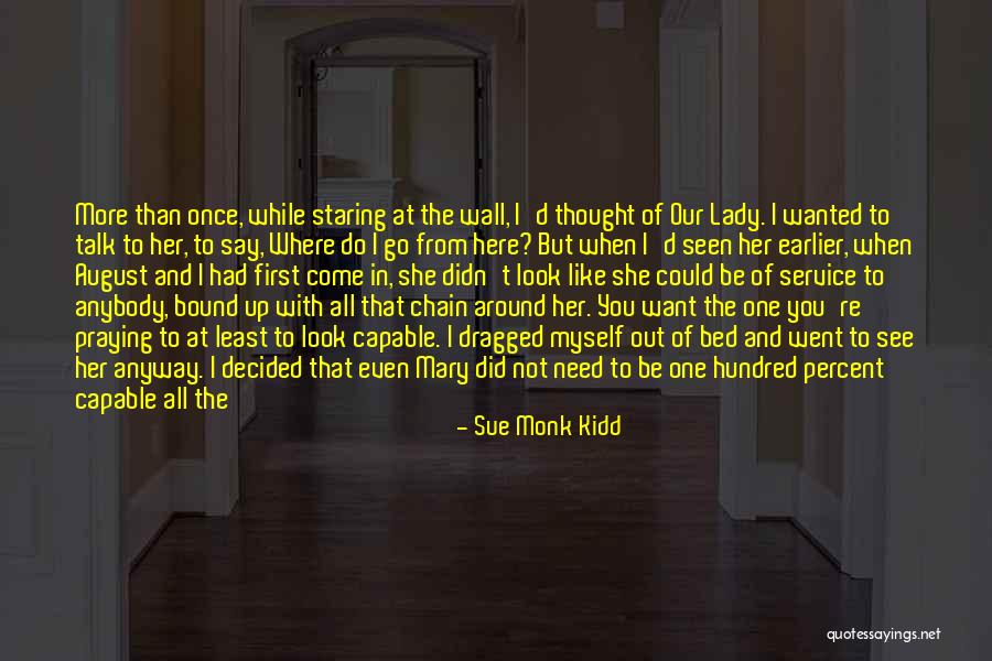 Come To Bed Quotes By Sue Monk Kidd