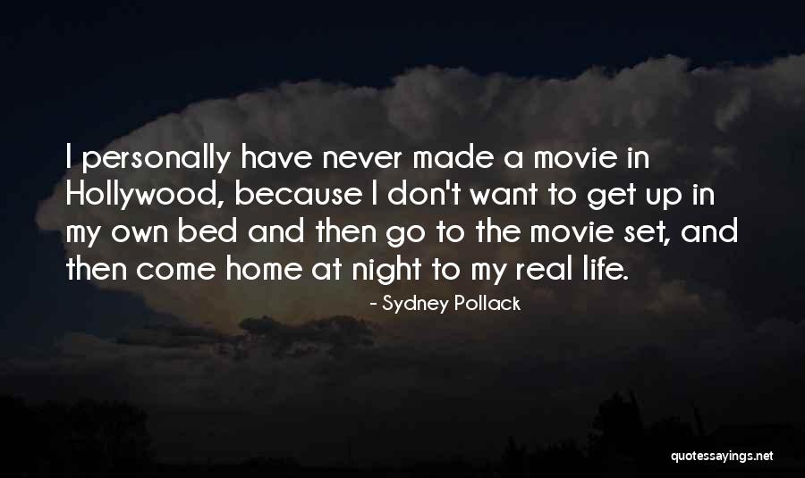 Come To Bed Quotes By Sydney Pollack Come To Bed Quotes By Sydney Pollack
