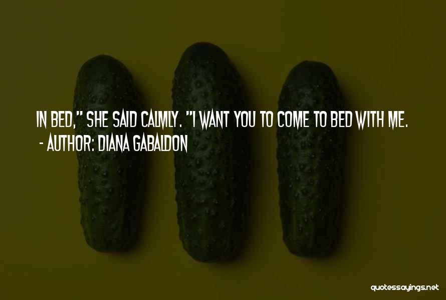 Come To Bed With Me Quotes By Diana Gabaldon