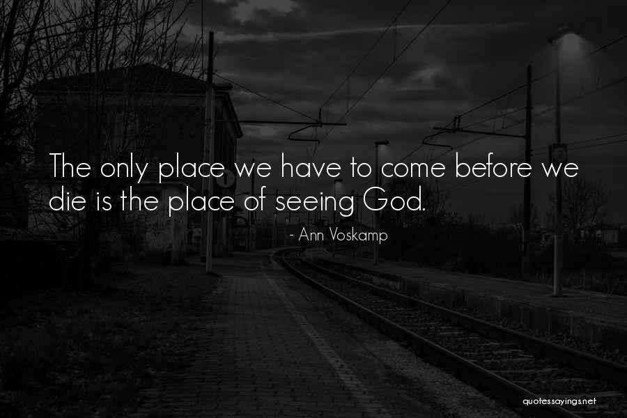 Come To God Quotes By Ann Voskamp Come To God Quotes By Ann Voskamp