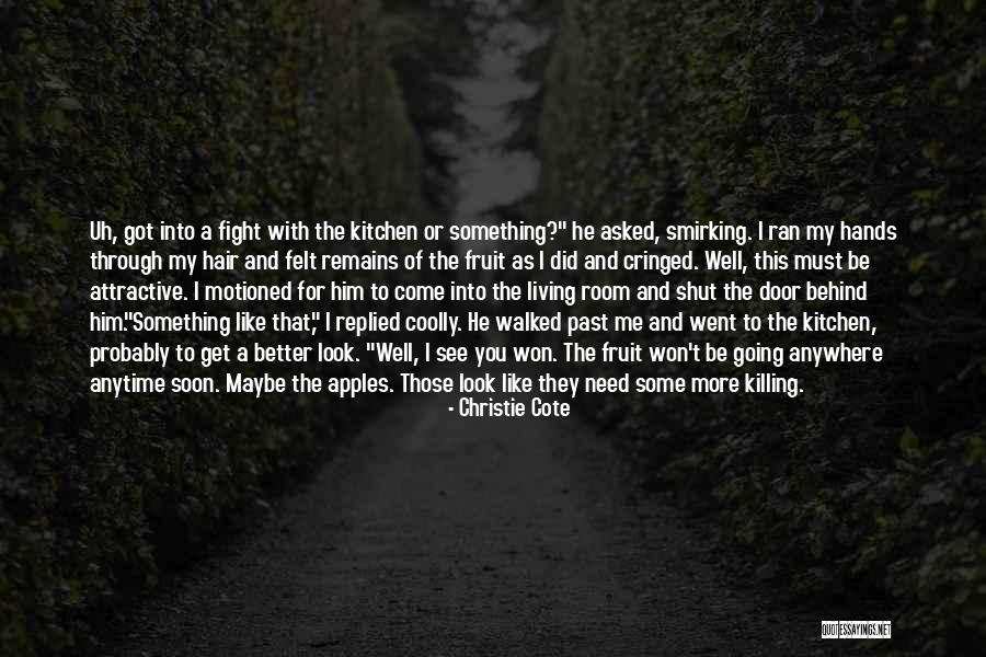Come To Me Quotes By Christie Cote Come To Me Quotes By Christie Cote