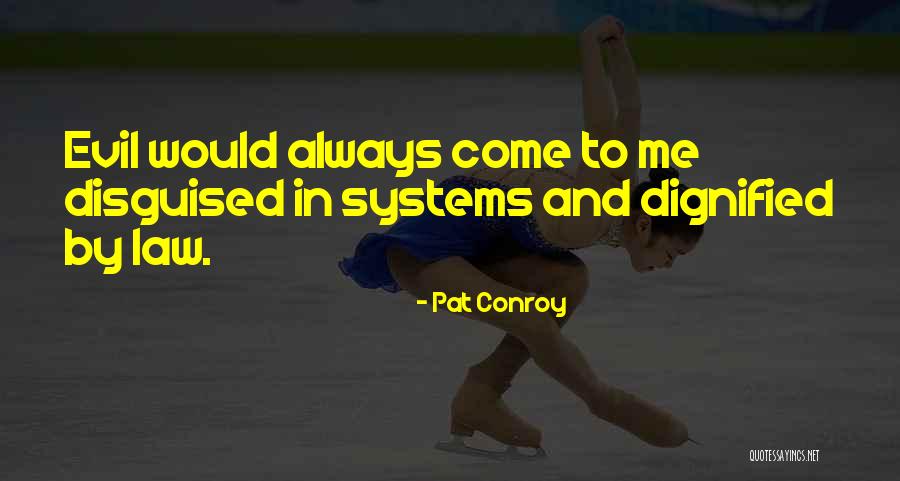 Come To Me Quotes By Pat Conroy Come To Me Quotes By Pat Conroy