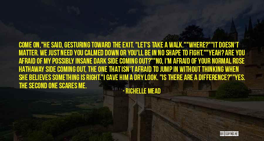 Come To Me Quotes By Richelle Mead Come To Me Quotes By Richelle Mead