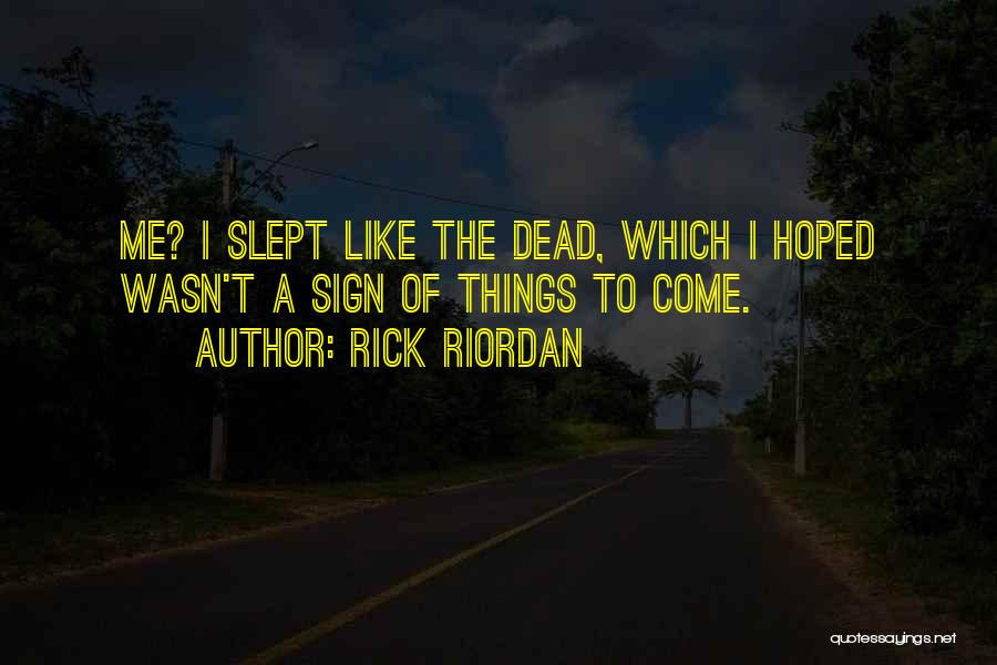 Come To Me Quotes By Rick Riordan