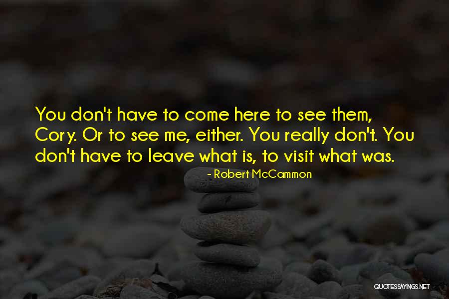 Come To Me Quotes By Robert McCammon Come To Me Quotes By Robert McCammon