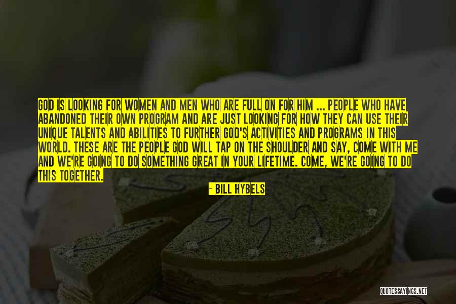 Come Together Quotes By Bill Hybels Come Together Quotes By Bill Hybels