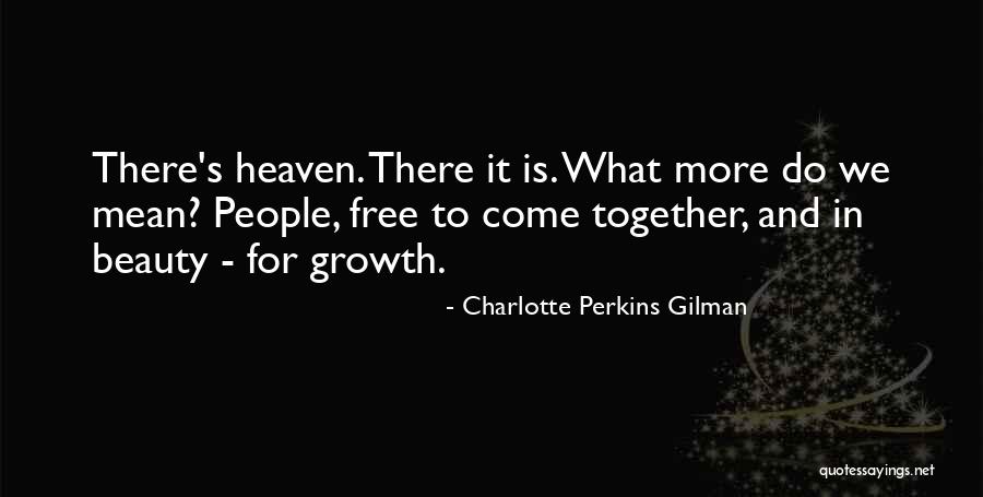 Come Together Quotes By Charlotte Perkins Gilman