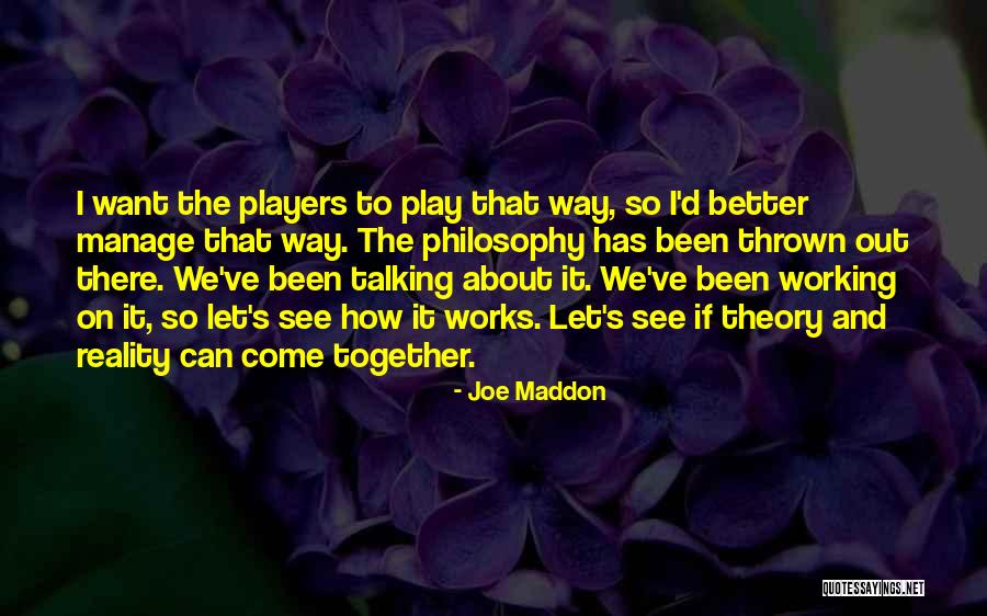 Come Together Quotes By Joe Maddon Come Together Quotes By Joe Maddon