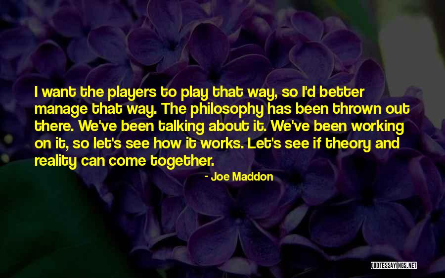 Come Together Quotes By Joe Maddon