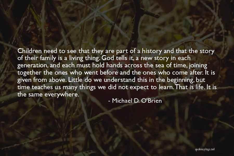 Come Together Quotes By Michael D. O'Brien