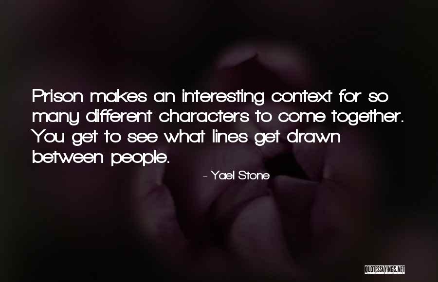 Come Together Quotes By Yael Stone Come Together Quotes By Yael Stone