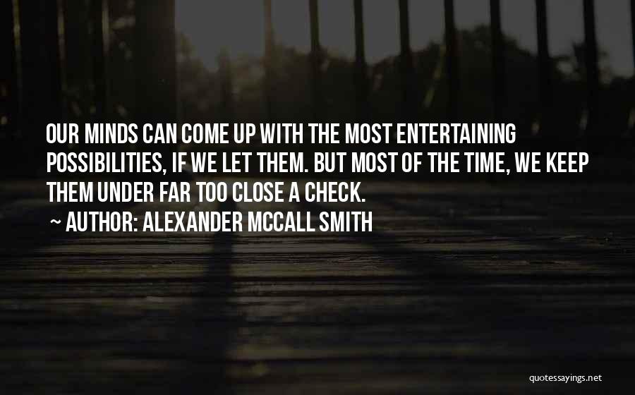 Come Too Far Quotes By Alexander McCall Smith