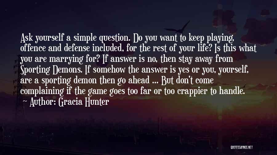 Come Too Far Quotes By Gracia Hunter