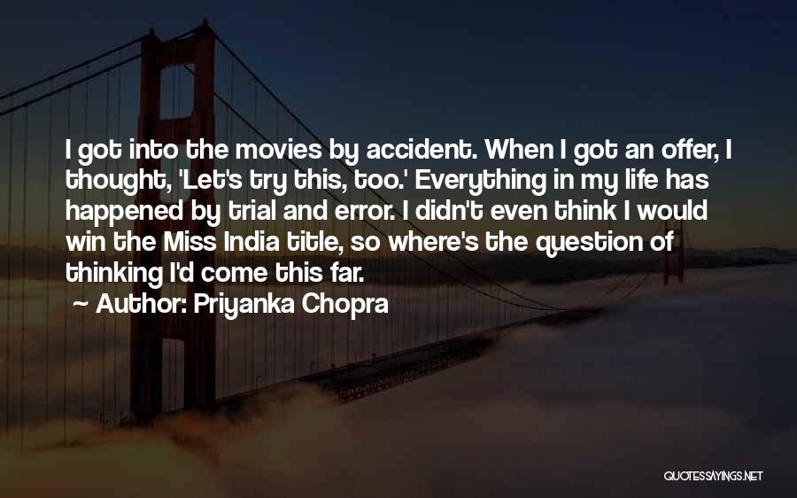 Come Too Far Quotes By Priyanka Chopra