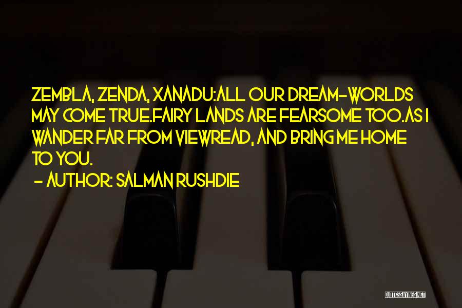 Come Too Far Quotes By Salman Rushdie