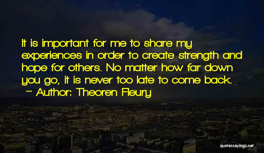 Come Too Far Quotes By Theoren Fleury