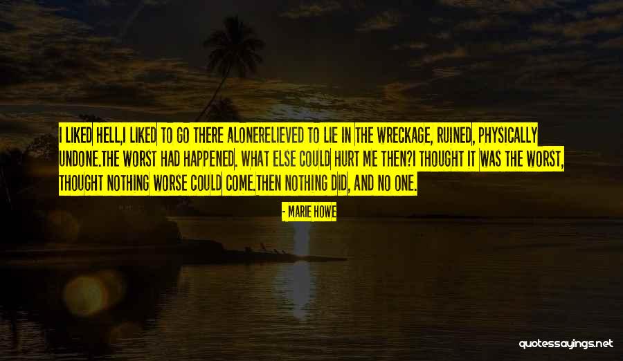 Come Undone Quotes By Marie Howe Come Undone Quotes By Marie Howe