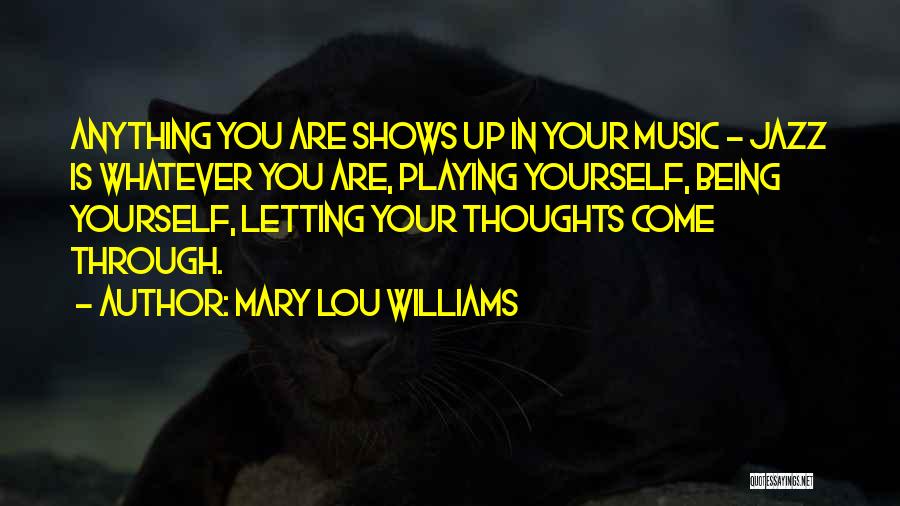 Come Up Quotes By Mary Lou Williams